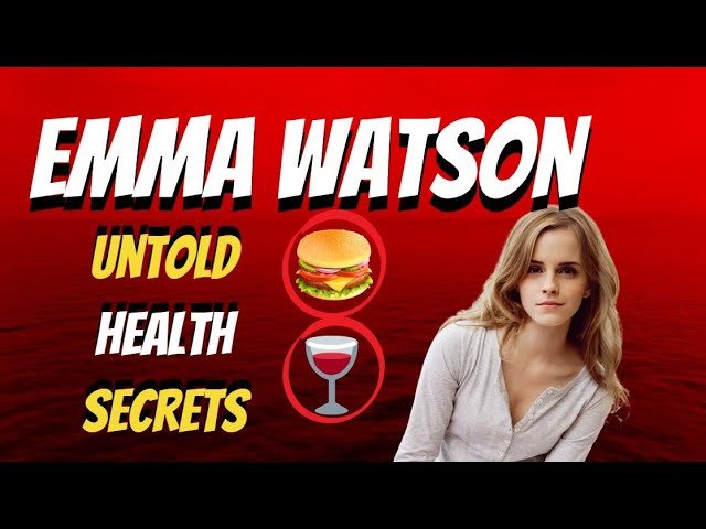 Emma Watson: Untold Healthy Lifestyle Secrets - MyFreedomStudio